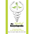 The Herbal Encyclopedia: A Practical Guide to the Many Uses of Herbs