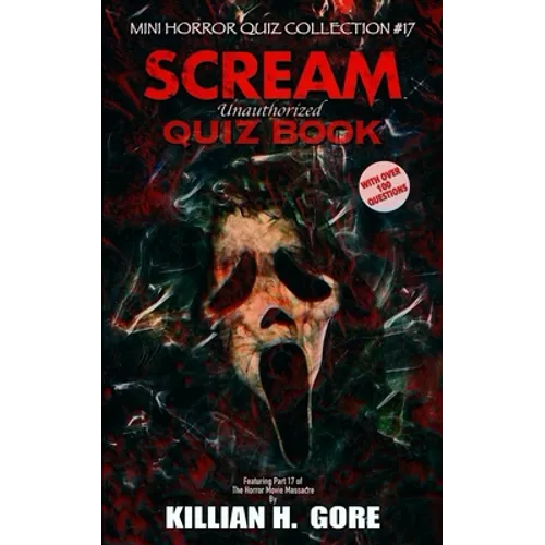 Scream Unauthorized Quiz Book: Mini Horror Quiz Collection #17
