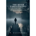 The River Takes Its Own: The Cedar Valley Files