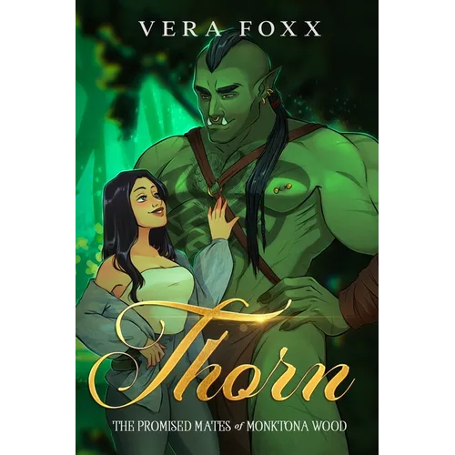Thorn: A Steamy Orc Rom Com
