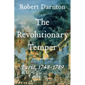 The Revolutionary Temper: Paris, 1748-1789