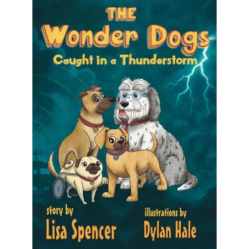 The Wonder Dogs Caught in a Thunderstorm
