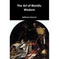 The Art of Worldly Wisdom