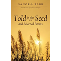 Told in the Seed and Selected Poems