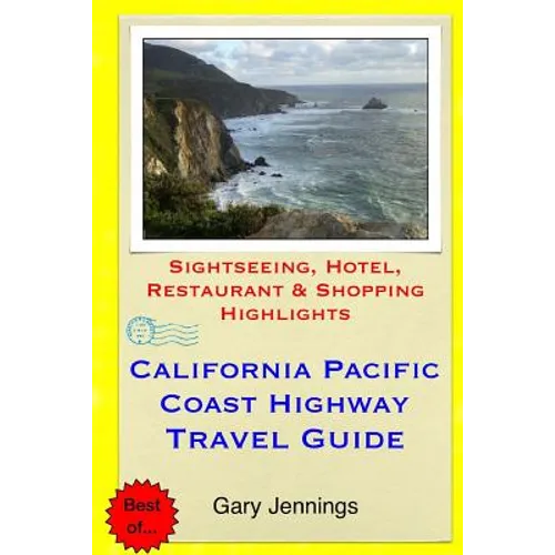 California Pacific Coast Highway Travel Guide: Sightseeing, Hotel, Restaurant & Shopping Highlights