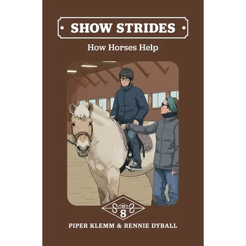 Show Strides Vol. 8: How Horses Help