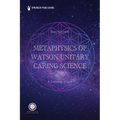 Metaphysics of Watson Unitary Caring Science: A Cosmology of Love