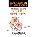 The Parent Guide to School Security: Dangers in Plain Sight