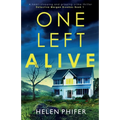 One Left Alive: A heart-stopping and gripping crime thriller
