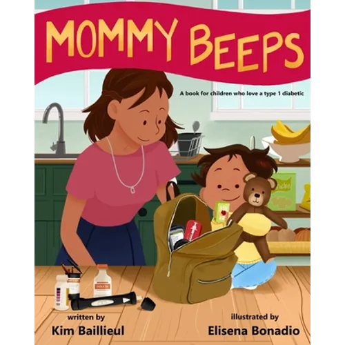Mommy Beeps: A book for children who love a type 1 diabetic