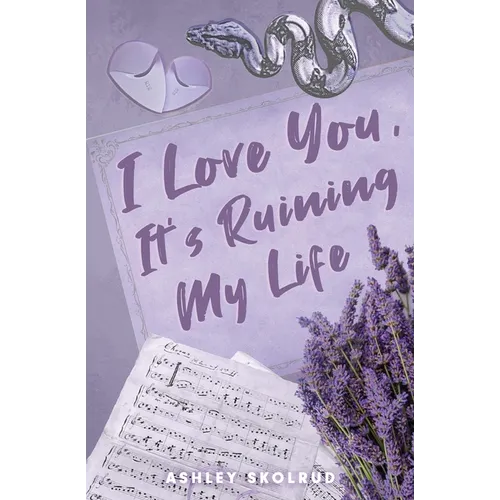 I Love You, It's Ruining My Life