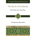 The Book of Revelation: What Must Soon Take Place: Doxological Postmillennialism