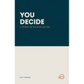 You Decide: A Primer on Decision-Making