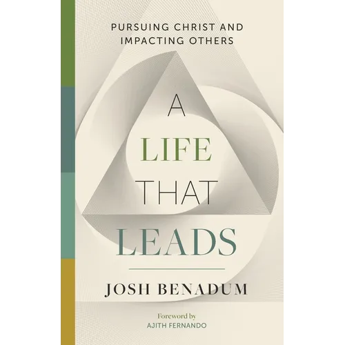 A Life That Leads: Pursuing Christ and Impacting Others