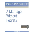 Marriage Without Regrets Study Guide (Precepts for Life)