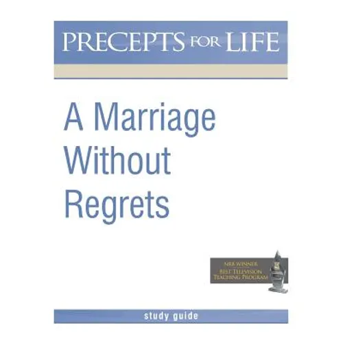 Marriage Without Regrets Study Guide (Precepts for Life)