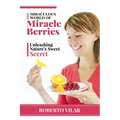 The Miraculous World of Miracle berries: Unleashing Nature's Sweet Secret