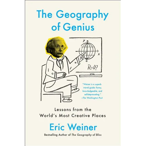 The Geography of Genius: Lessons from the World's Most Creative Places