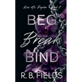 Beg, Break, Bind