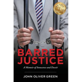Barred Justice: A Memoir of Innocence and Deceit