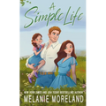 A Simple Life: An opposites attract romance
