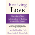 Receiving Love: Transform Your Relationship by Letting Yourself Be Loved