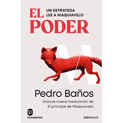 El Poder. Un Estratega Lee a Maquiavelo / Power. a Strategist Reads Machiavelli