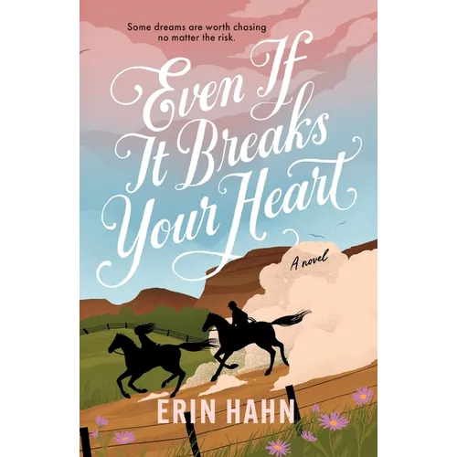 Even If It Breaks Your Heart