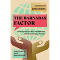 The Barnabas Factor: How Crosscultural Partnership Amplifies Global Mission