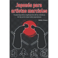 Japonés para artistas marciales: Transcripción y explicación de las técnicas de las artes marciales japonesas.