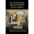 El evangelio de Valentino: Pistis Sophia