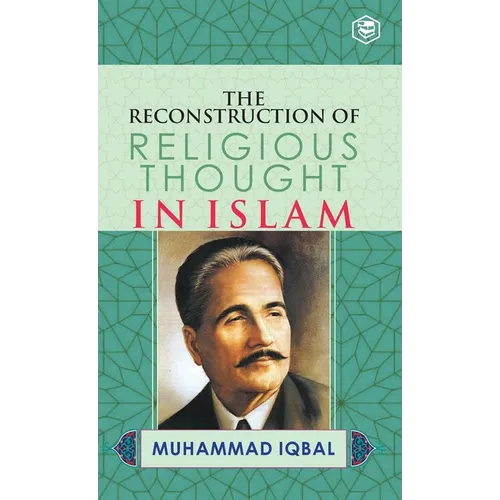 The Reconstruction of Religious Thought in Islam