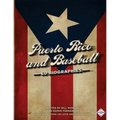 Puerto Rico and Baseball: 60 Biographies