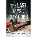The Last Days of Ray Cobb: A Vagrant Mystery