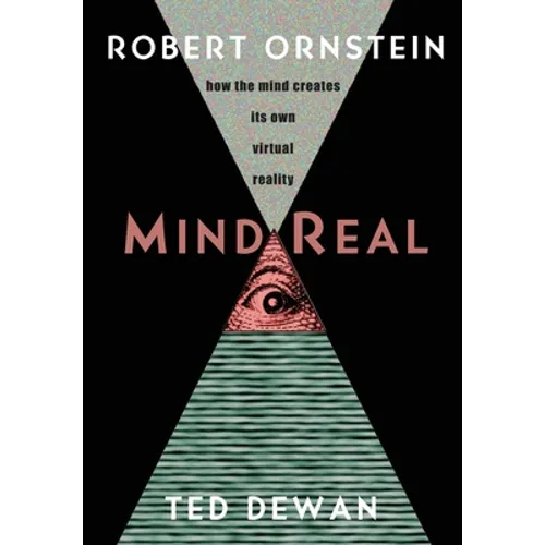 MindReal: How the Mind Creates Its Own Virtual Reality
