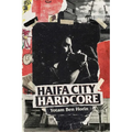 Haifa City Hardcore: Growing Up Punk in Israel and Beyond