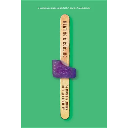 Heating & Cooling: 52 Micro-Memoirs
