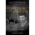 Searching for Augusta: The Forgotten Angel of Bastogne