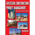 Successful Construction Project Management: The Practical Guide