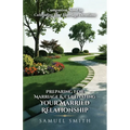 Preparing For Marriage & Cultivating Your Married Relationship