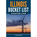Illinois Bucket List Adventure Guide