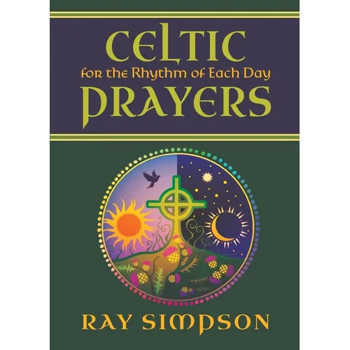 Celtic Prayers for the Rhythm of Each Day