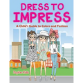 Dress to Impress (A Coloring Book)