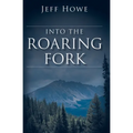Into the Roaring Fork