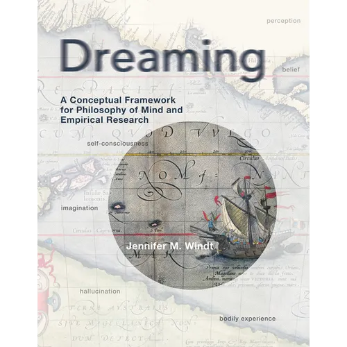 Dreaming: A Conceptual Framework for Philosophy of Mind and Empirical Research