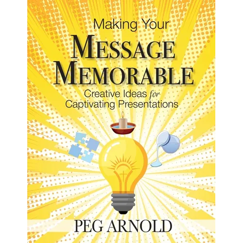 Making Your Message Memorable: Creative Ideas for Captivating Presentations