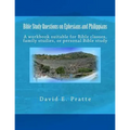 Bible Study Questions on Ephesians and Philippians: A workbook suitable for Bible classes, family studies, or personal Bible study