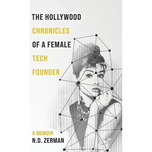 The Hollywood Chronicles Of A Female Tech Founder