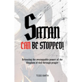 Satan Can Be Stopped