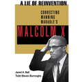 A Lie of Reinvention: Correcting Manning Marable's Malcolm X